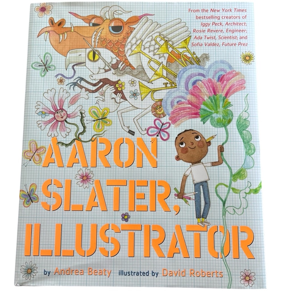 Aaron Slater Illustrator Hardback Book Author Andrea Beaty